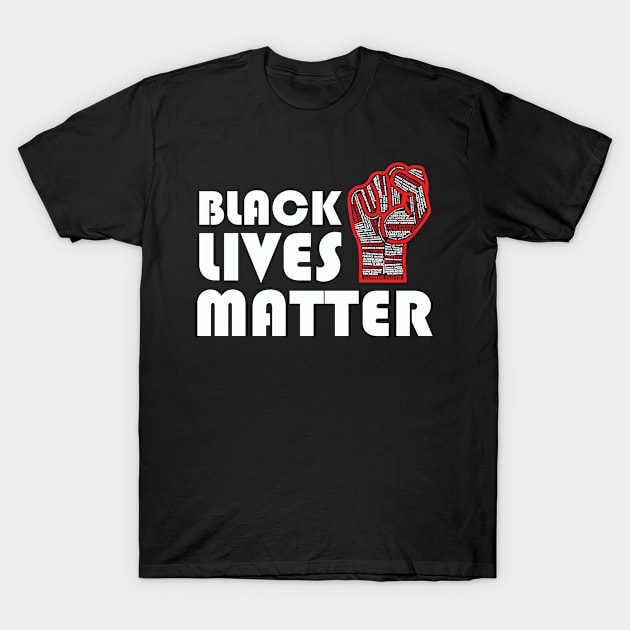 BLM Fist Say Their Names #blacklivesmatter T-Shirt by irenelopezz